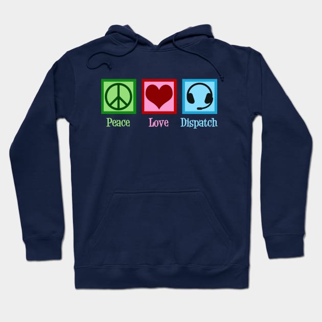 Peace Love Dispatchers Hoodie by epiclovedesigns